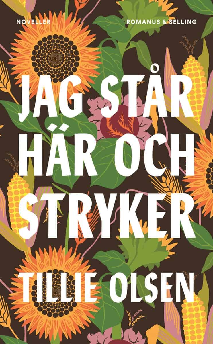 Tillie Olsen : Jag står här och stryker