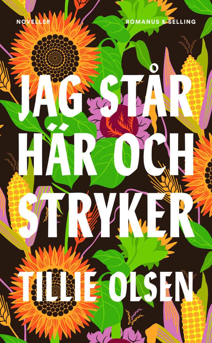 Tillie Olsen : Jag står här och stryker