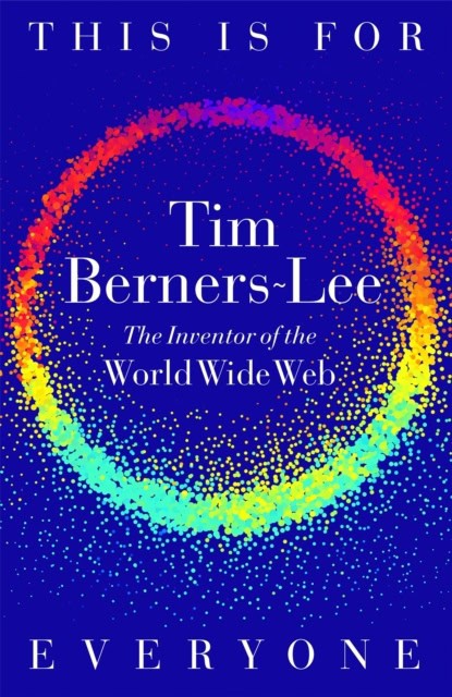 Tim Berners-Lee : This is For Everyone