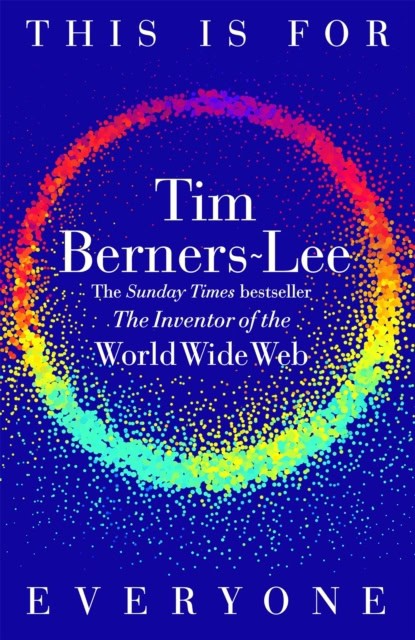 Tim Berners-Lee : This is For Everyone