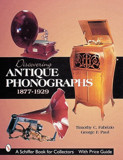 , : Discovering Antique Phonographs