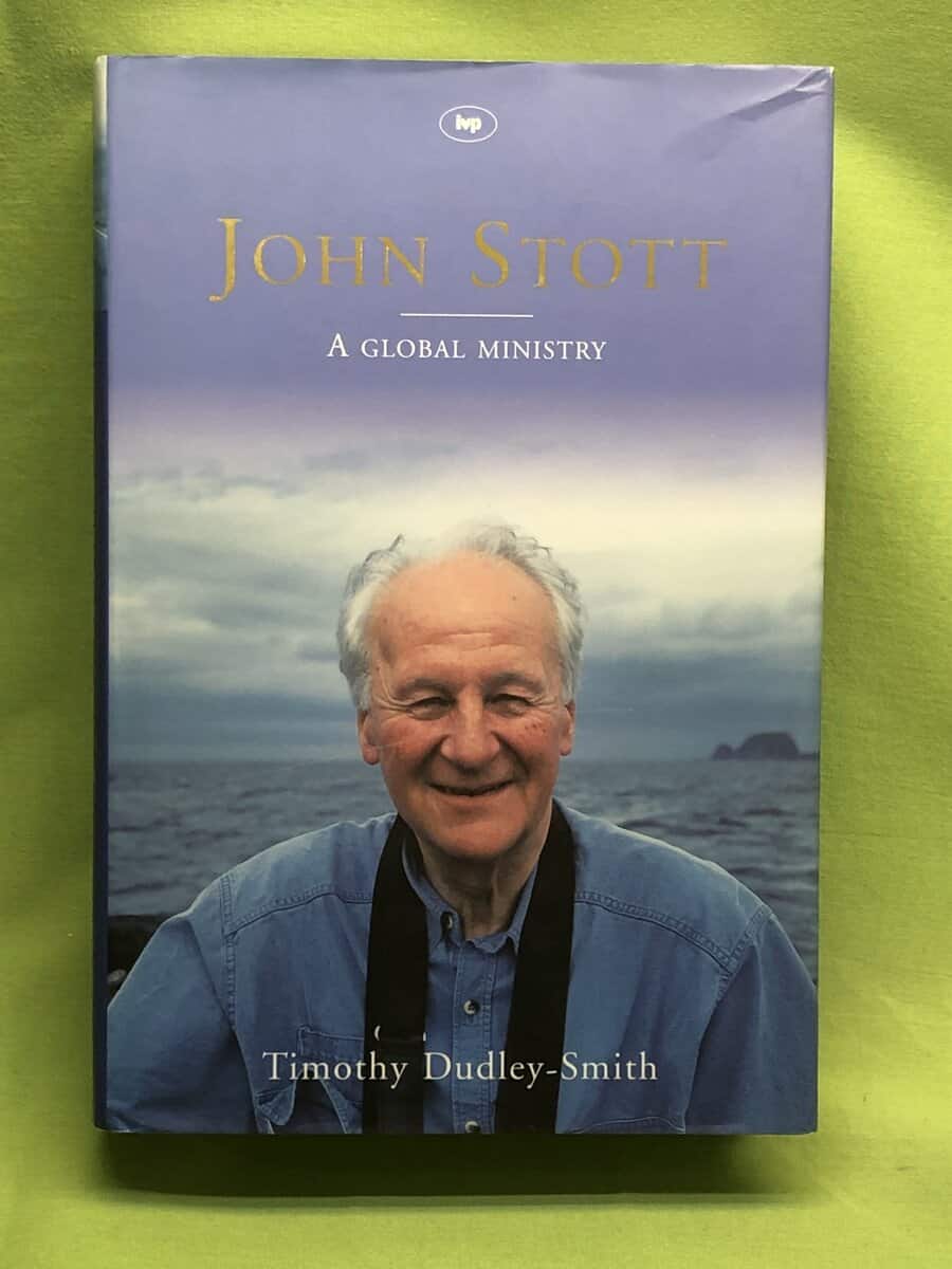 Timothy Dudley-Smith : John Stott - A Global Ministry