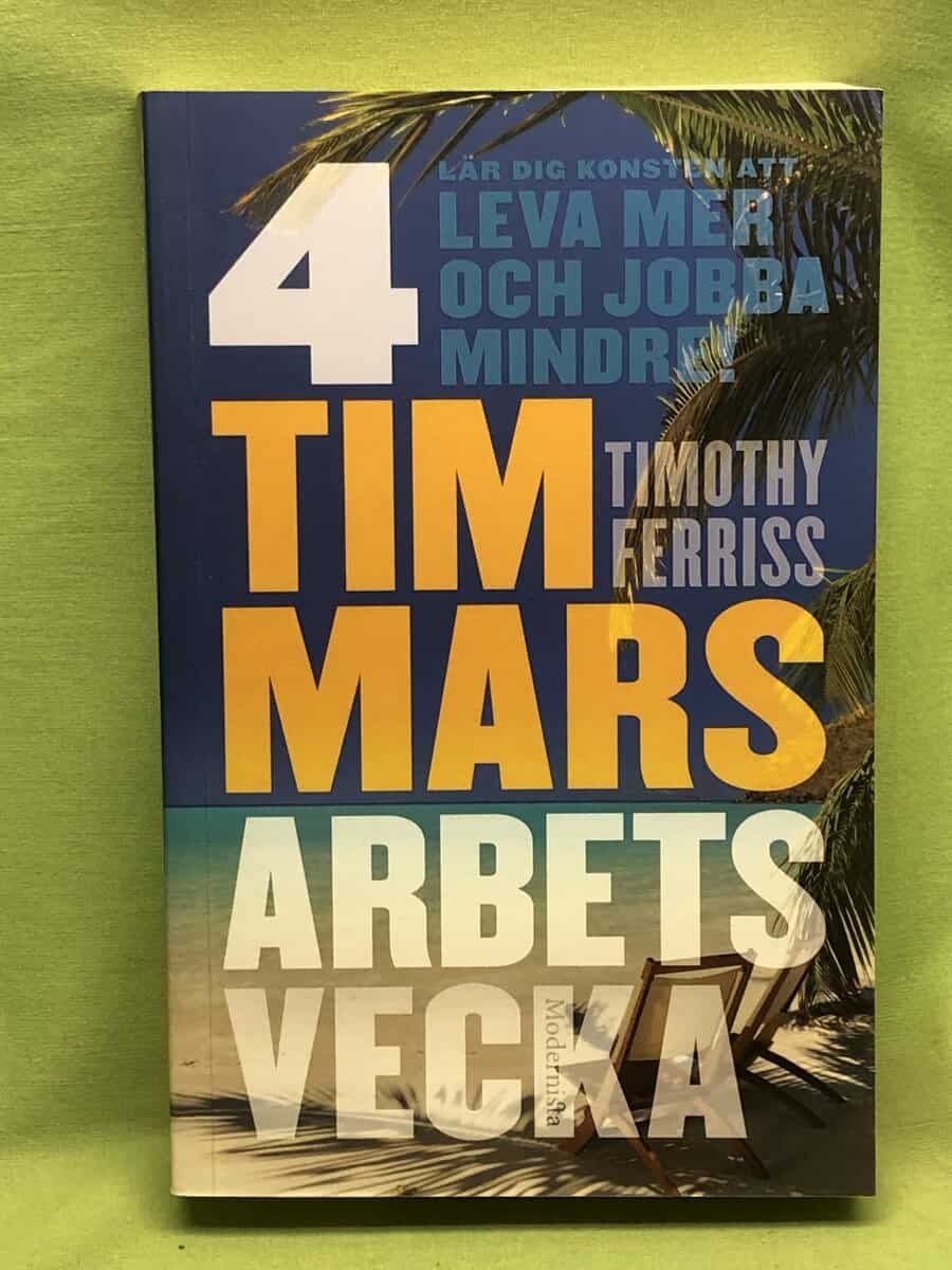 Timothy Ferriss : 4 timmars arbetsvecka