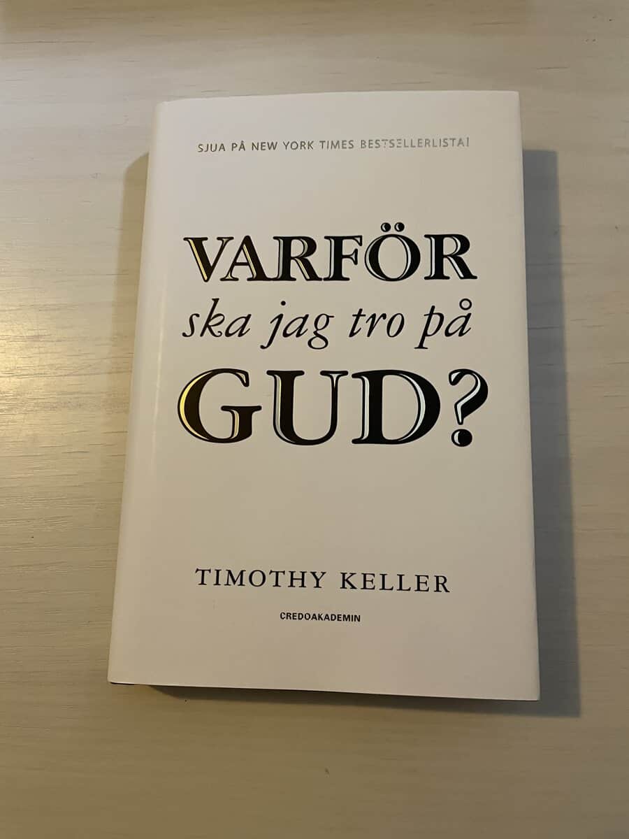 Timothy J. Keller : Varför ska jag tro på Gud?