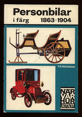 Timothy R Nicholson : Personbilar i färg 1863-1904