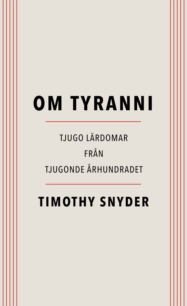 Timothy Snyder : Om tyranni : tjugo lärdomar från det tjugonde århundradet