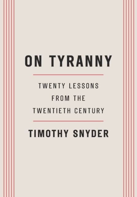 Timothy Snyder : On tyranny