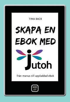 Tina Back : Skapa en ebok med Jutoh : från manus till uppladdad ebok