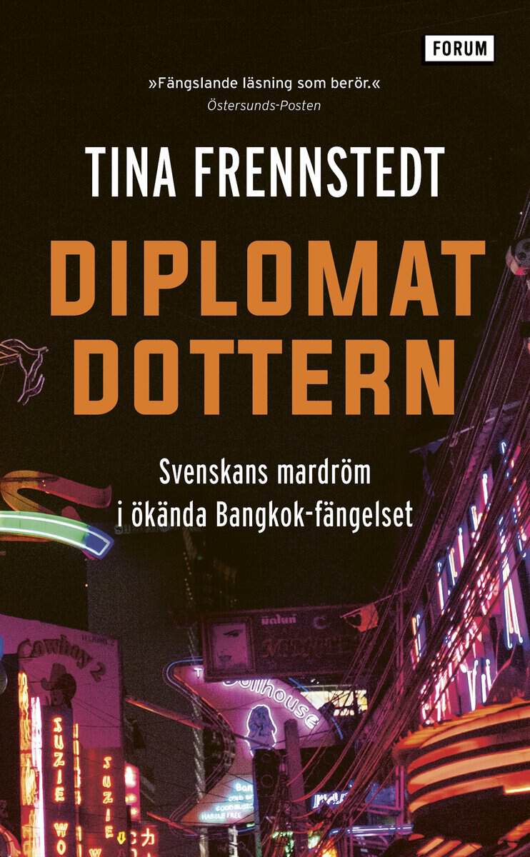 Tina Frennstedt : Diplomatdottern : svenskans mardröm i ökända Bangkok-fängelset