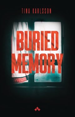 Tina Karlsson : Buried Memory