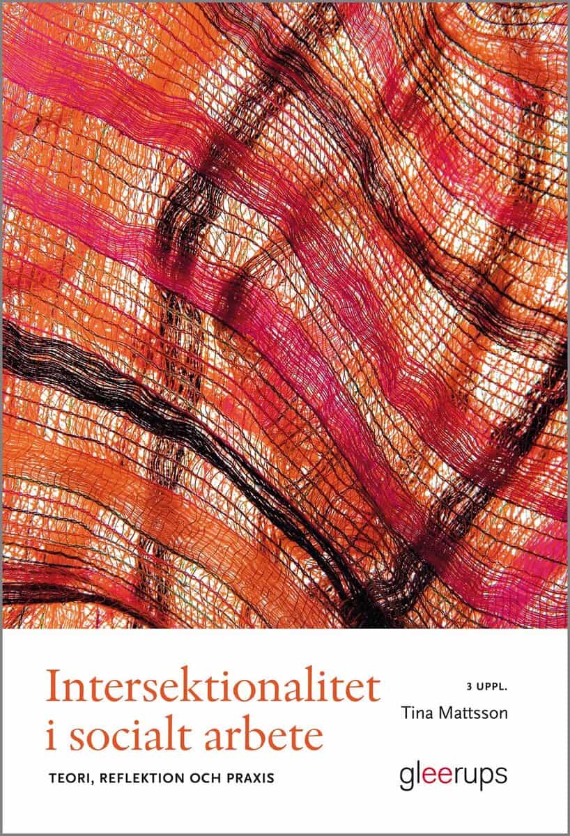 Tina Mattsson : Intersektionalitet i socialt arbete, 3 uppl