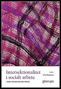 Tina Mattsson : Intersektionalitet i socialt arbete