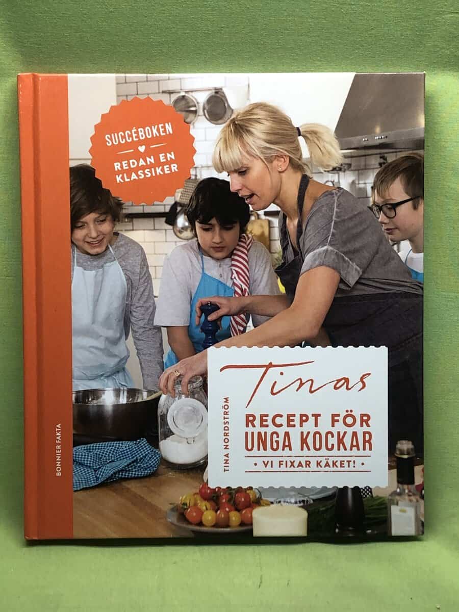 Tina Nordström : Tinas recept för unga kockar