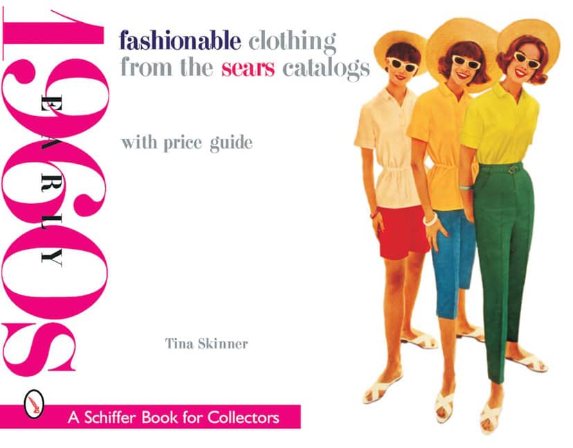 Tina Skinner : Fashionable clothing from the sears catalogs - early 1960s