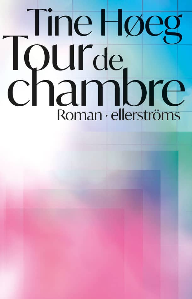Tine Høeg : Tour de chambre