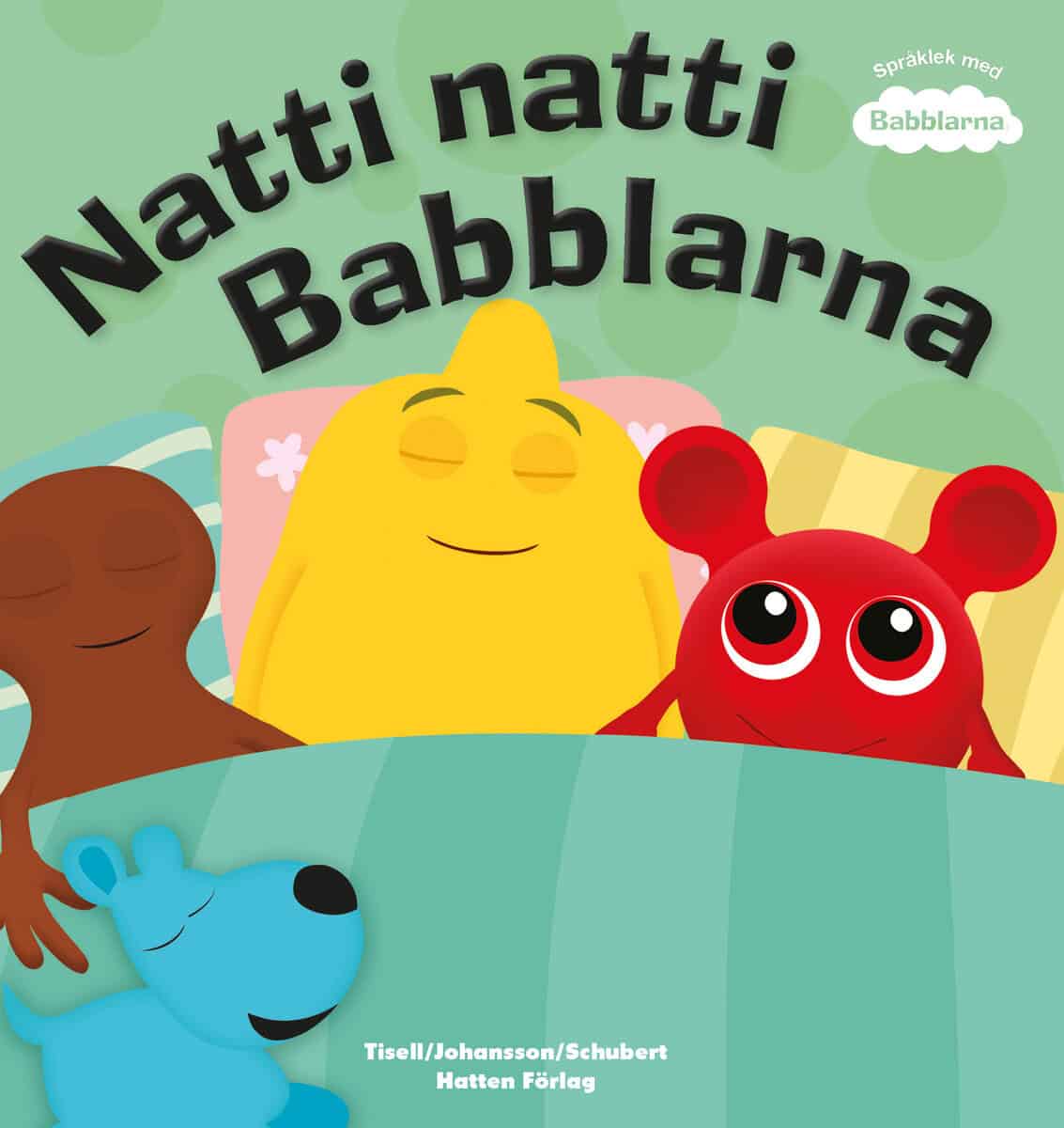 Tisell, Anneli ; Johansson, Irene : Natti natti Babblarna