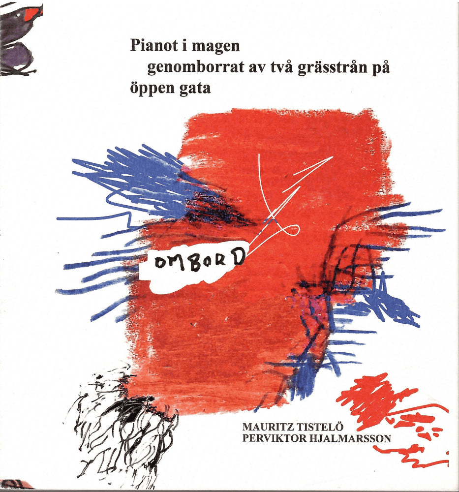 Tistelö, Mauritz ; Hjalmarsson, Perviktor (bild) : Pianot i magen genomborrat av två grässtrån på öppen gata