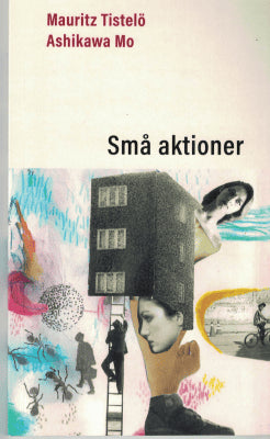 Tistelö, Mauritz ; Mo, Ashikawa : Små aktioner