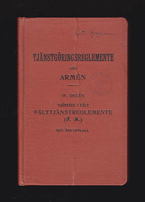 Tjänstgöringsreglemente för armén. IV. Delen. Tjänsten i fält. Fälttjänstreglemente (F. R.). 1911 års upplaga