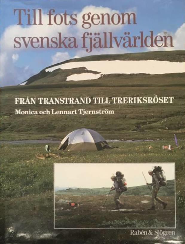 Tjernström, Monica ; Tjernström, Lennart ; Säflund, Ia : Till fots genom svenska fjällvärlden