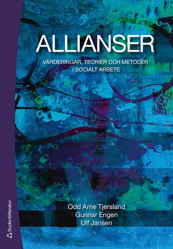 Tjersland, Odd Arne ; Engen, Gunnar ; Jansen, Ulf : Allianser : värderingar, teorier och metoder i socialt arbete