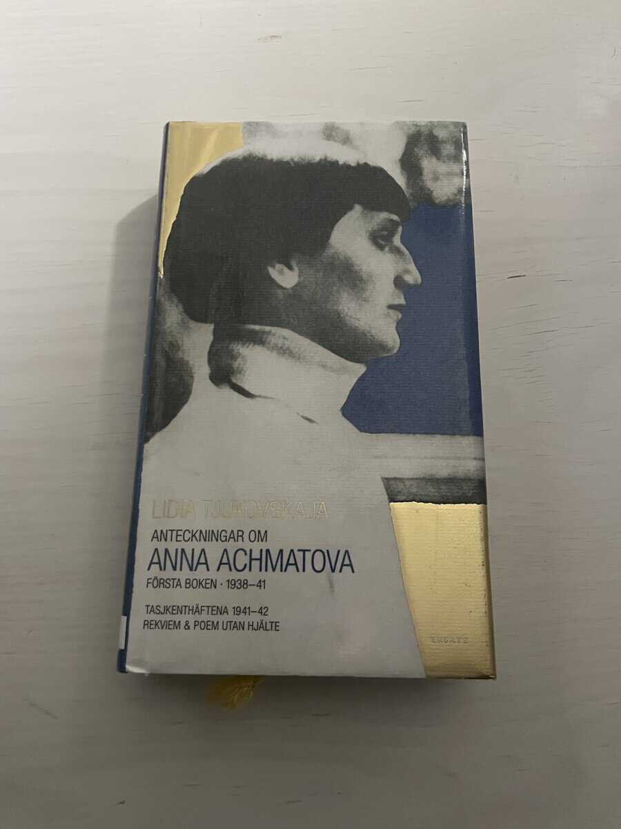 Tjukovskaja, Lidija, Achmatova, Anna Andreevna : Anteckningar om Anna Achmatova - Första boken 1938-41