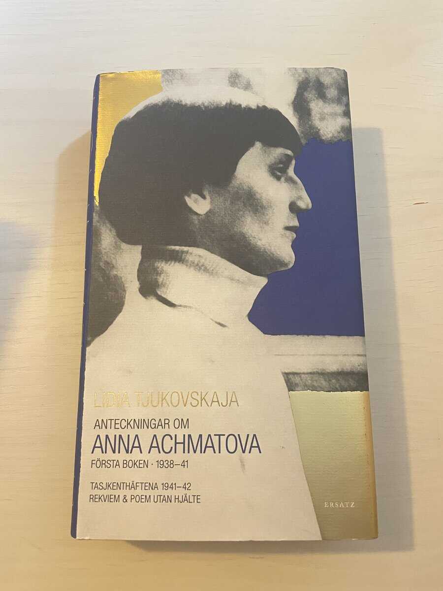 Tjukovskaja, Lidija, Achmatova, Anna Andreevna : Anteckningar om Anna Achmatova