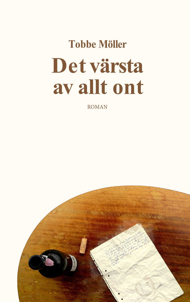 Tobbe Möller : Det värsta av allt ont