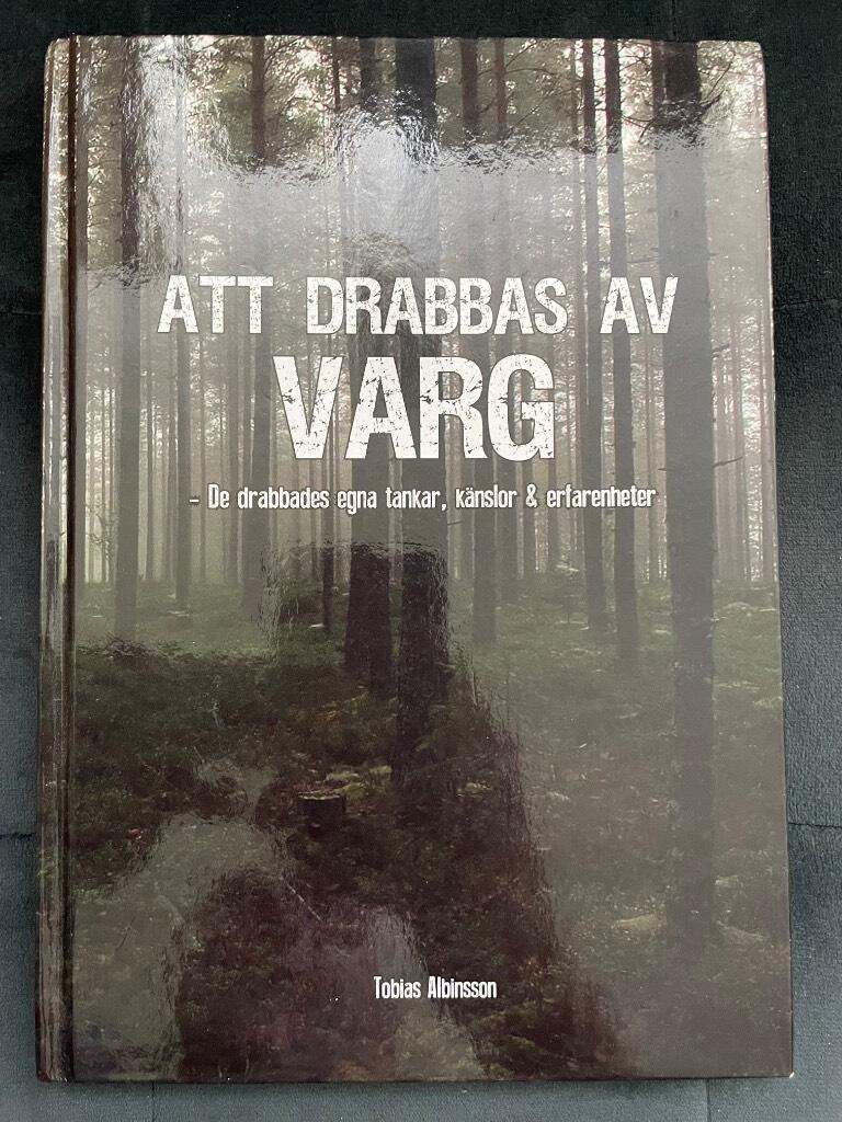 Tobias Albinsson : Att drabbas av varg