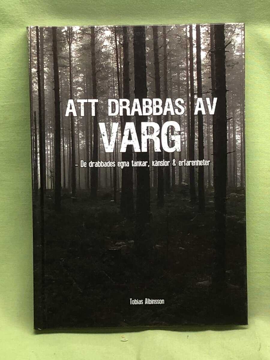 Tobias Albinsson : Att drabbas av varg