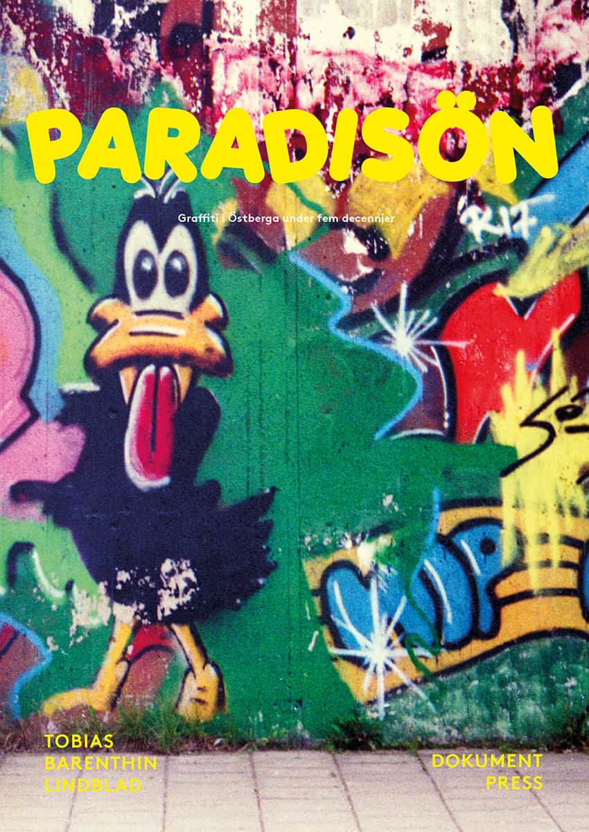 Tobias Barenthin Lindblad : Paradisön : graffiti i Östberga under fem decennier