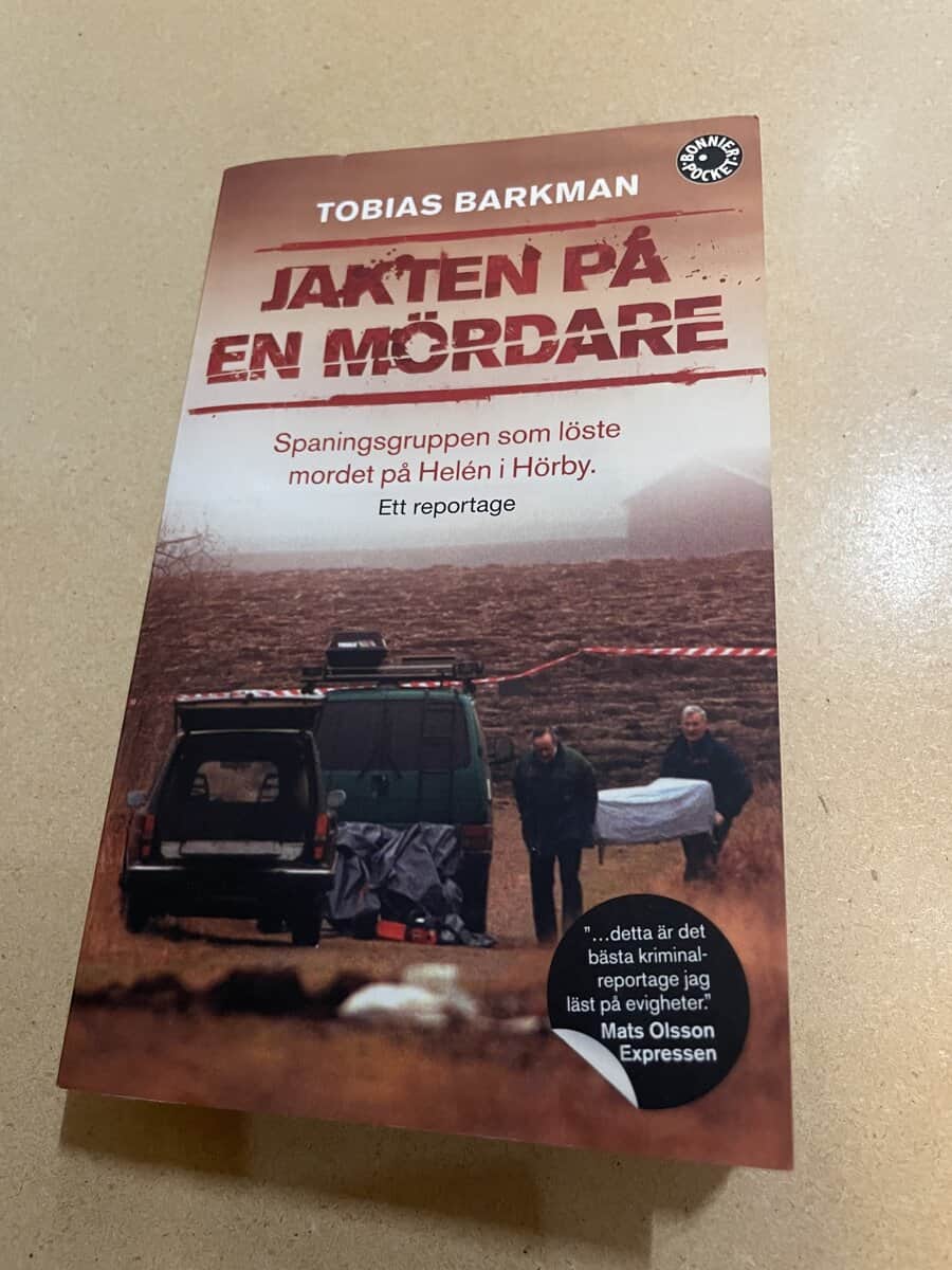 Tobias Barkman : Jakten på en mördare [spaningsgruppen som löste mordet på Helén i Hörby