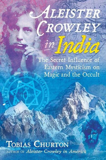 Tobias Churton : Aleister Crowley In India