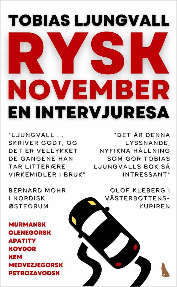 Tobias Ljungvall : Rysk november : en intervjuresa i nordvästligaste Ryssland