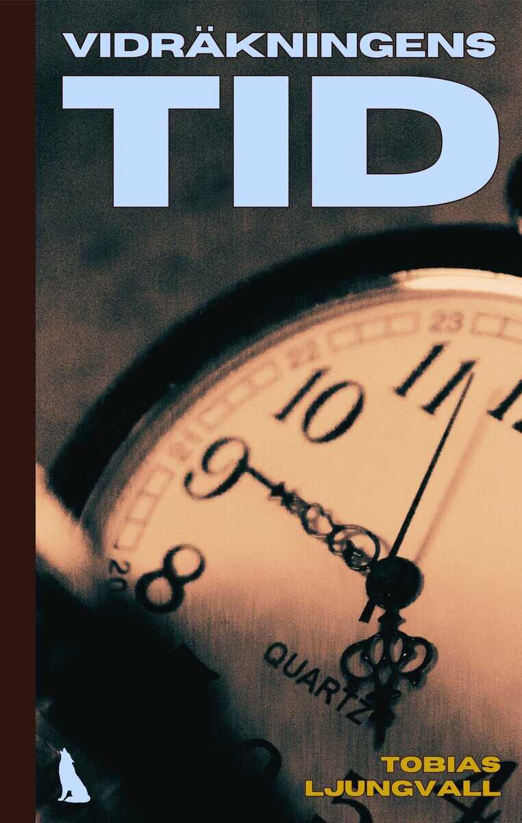 Tobias Ljungvall : Vidräkningens tid