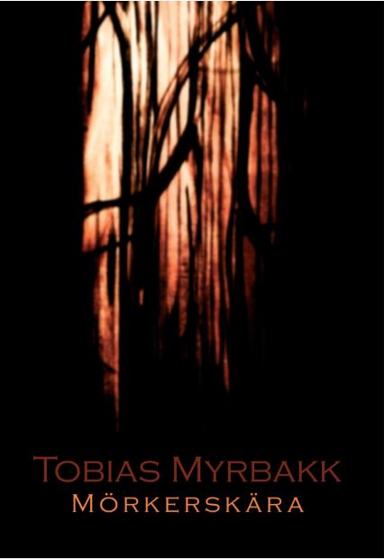Tobias Myrbakk : Mörkerskära