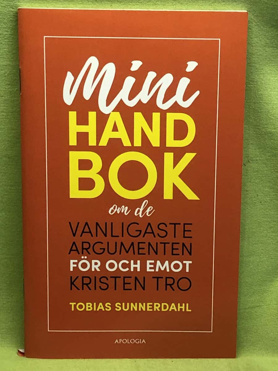 Tobias Sunnerdahl : Minihandbok om de vanligaste argumenten för och emot kristen tro