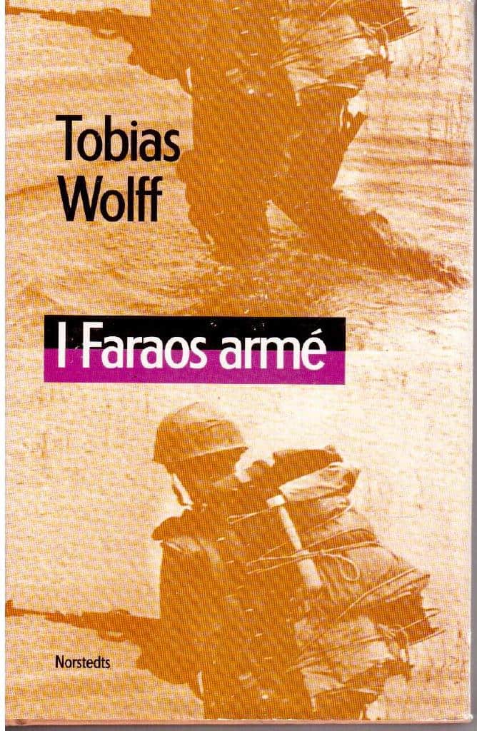 Tobias Wolff : I Faraos armé. Minnen från det förlorade kriget