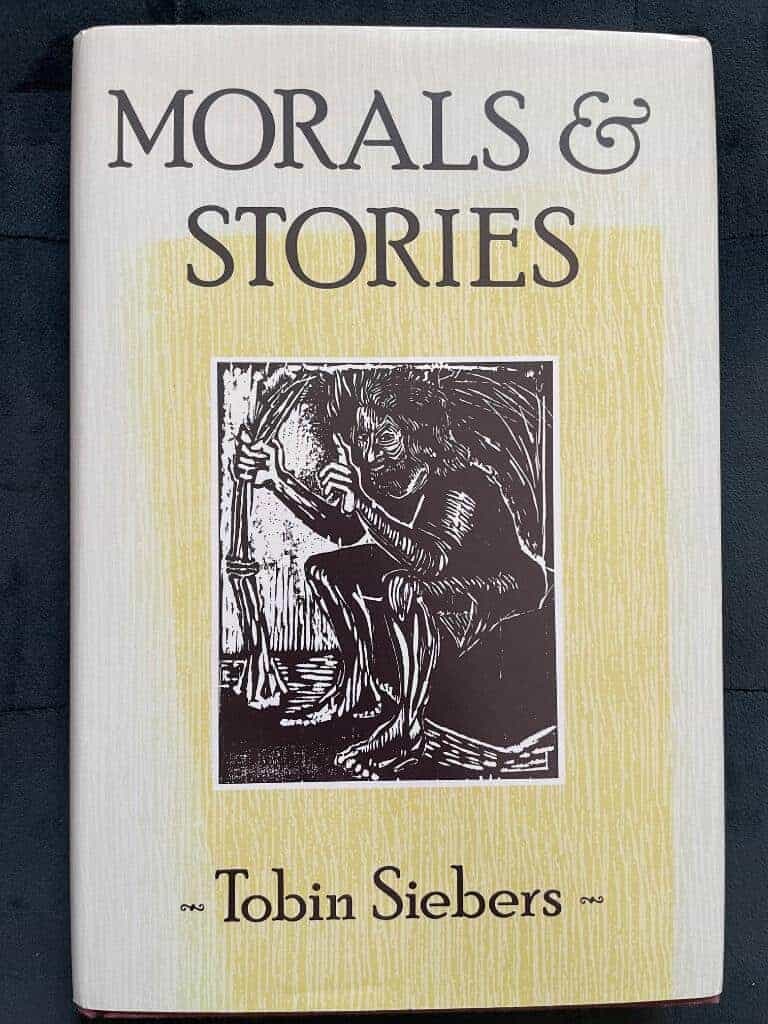 Tobin Siebers : Morals and Stories