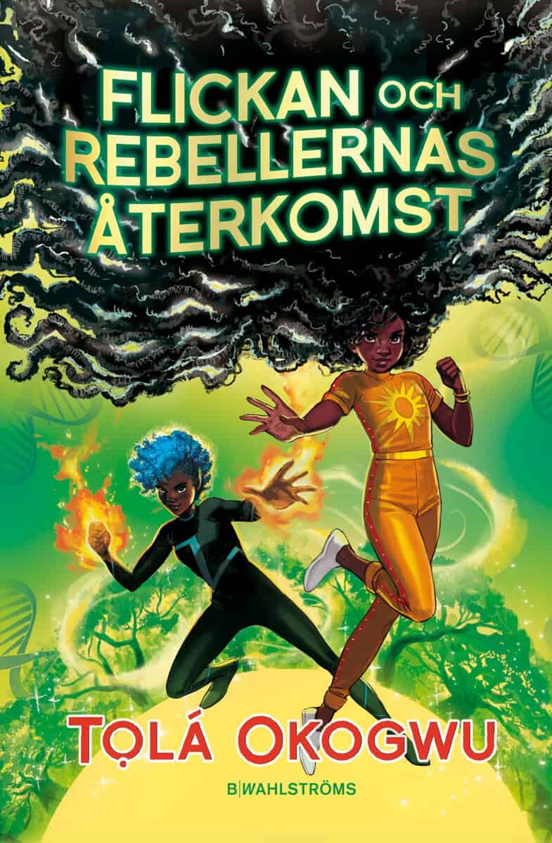 Tolá Okogwu : Flickan och rebellernas återkomst