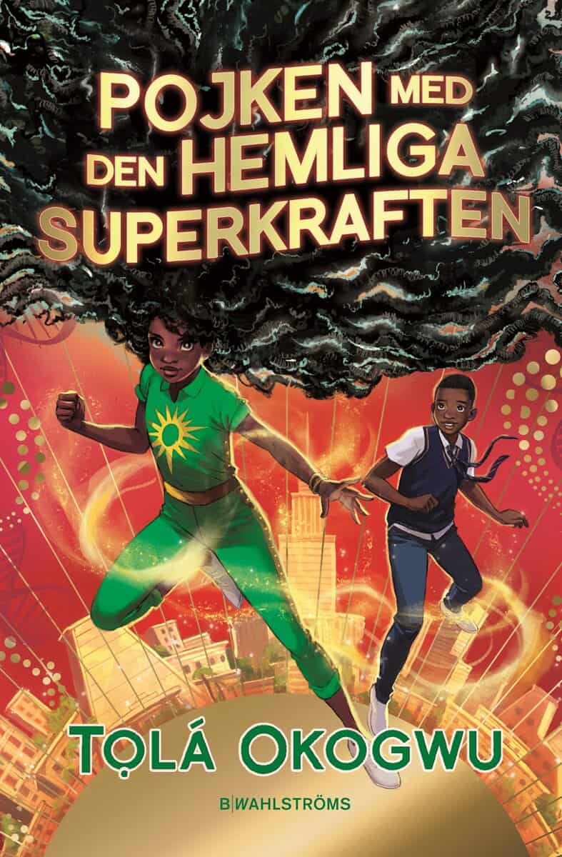 Tolá Okogwu : Pojken med den hemliga superkraften