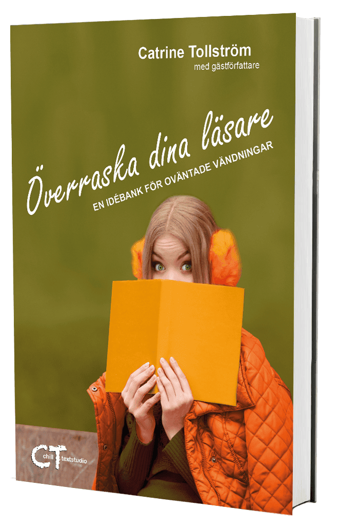Tollström, Catrine ; Åhlén, Emma ; Hansen, Helena ; Glembo, Johanna ; Guldbrandsson, Lennart ; Bonta, Louise ; Enberg, Maria ; Lerigon, Pia ; Danielsson, Tina : Överraska dina läsare, en idébank för oväntade vändningar