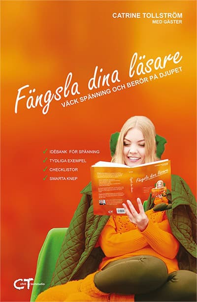 Tollström, Catrine ; Davidsson, Camilla ; Kjellström, Barbara ; Kjellström, Harald ; Högberg, Anne-Lie ; Ljungberg, Ann ; Sannemark, Anna ; Hansen, Helena ; Lerigon, Pia ; Åhlen, Emma ; Lindblad, Cecilia ; Owenius, Jenny ; Fors, Gärd ; Martinez Wilson, Paulina ; Stenmark, Kris Kite ; Glembo, Johanna ; Wegler, Ylva : Fängsla dina läsare