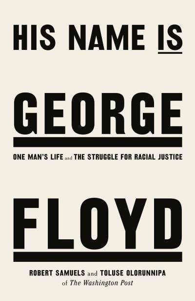 Toluse Olorunnipa : His Name Is George Floyd