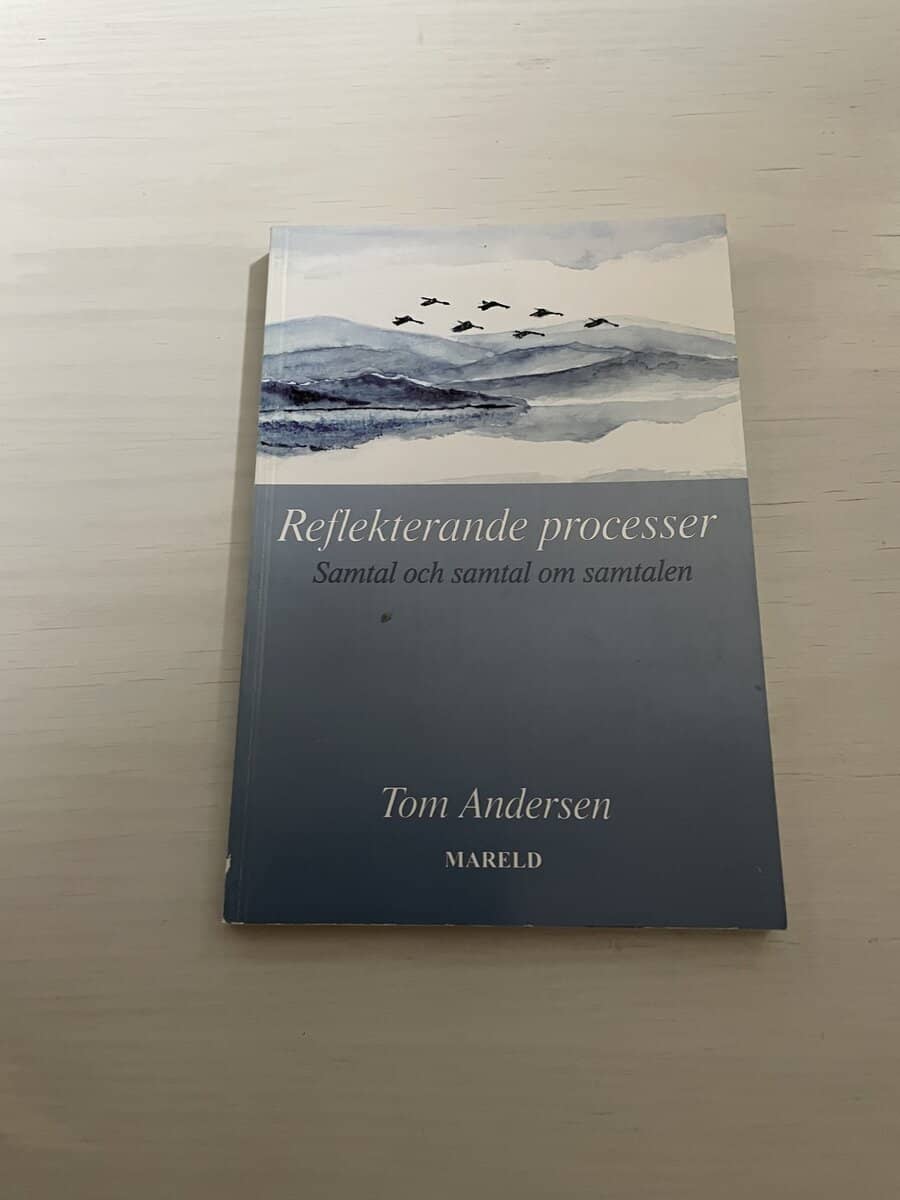 Tom Andersen : Reflekterande processer - samtal och samtal om samtalen