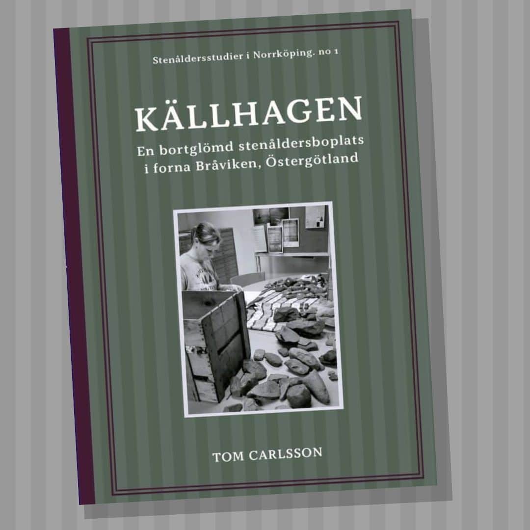 Tom Carlsson : Källhagen : en bortglömd stenåldersboplats i forna Bråviken, Östergötland