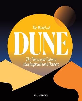 Tom Huddleston : The worlds of Dune