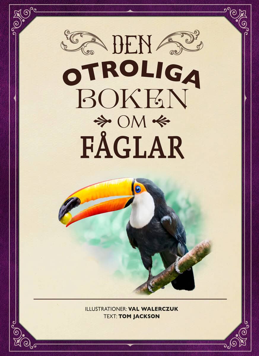 Tom Jackson : Den otroliga boken om fåglar