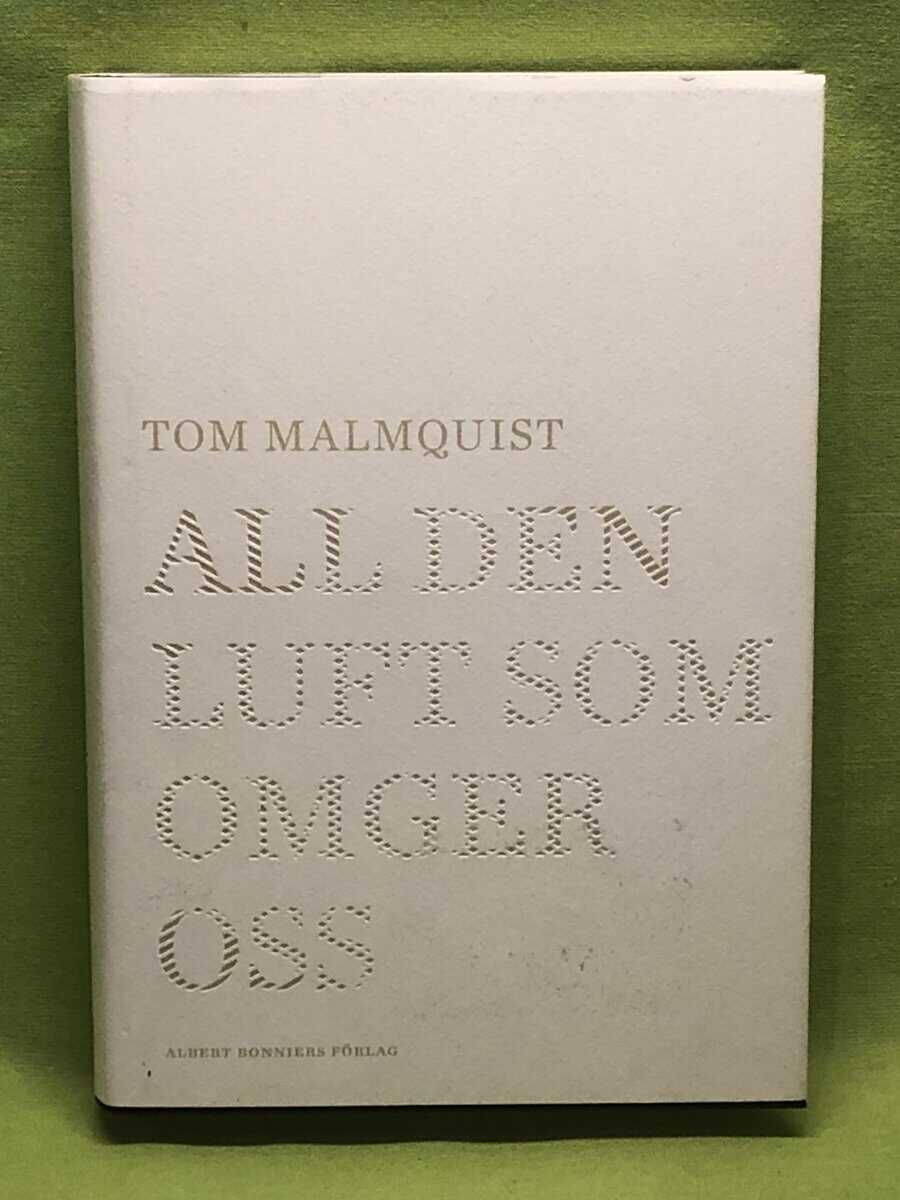 Tom Malmquist : All den luft som omger oss