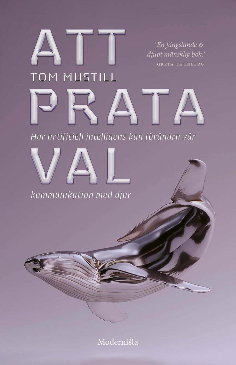 Tom Mustill : Att prata val : hur artificiell intelligens kan förändra vår kommunikation med djur